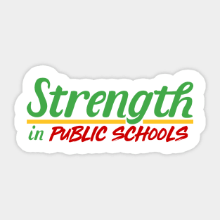 Strength in Public Schools Sticker